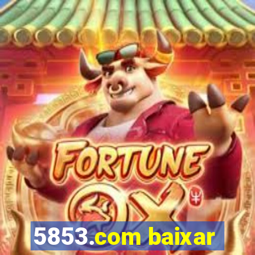 5853.com baixar